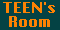 TEEN's Room